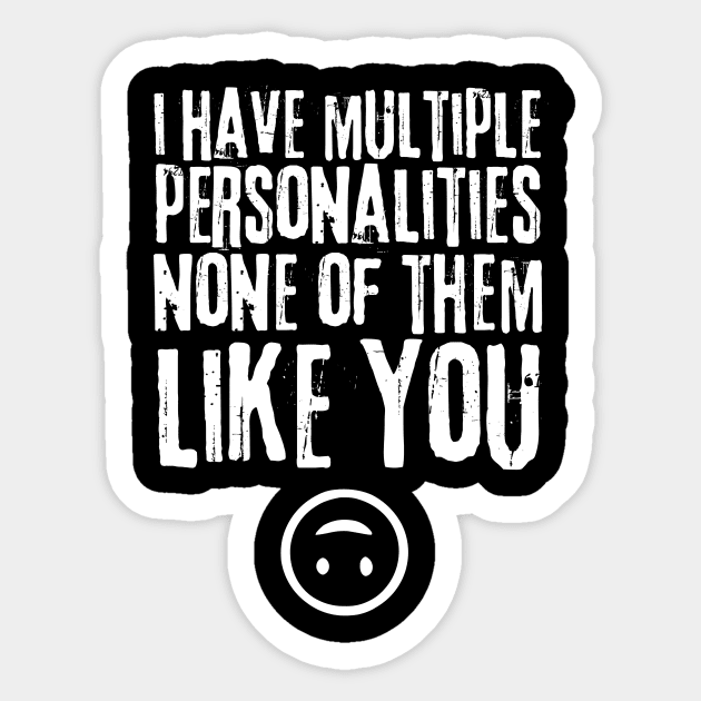 Multiple Personalities Saying Sticker by The WYLD Tribe